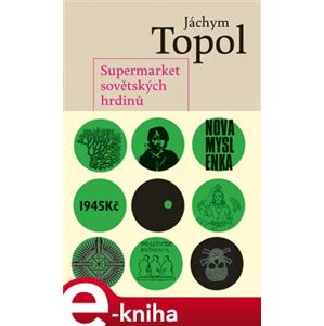 Supermarket sovětských hrdinů - Jáchym Topol e-kniha