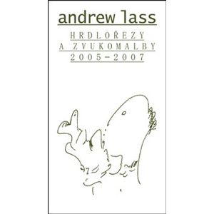 Hrdlořezy a zvukomalby - Andrew Lass