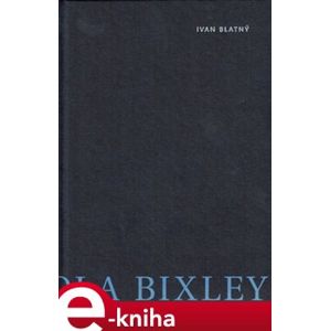 Pomocná škola Bixley. 1979 - 1987 - 2011 - Ivan Blatný e-kniha