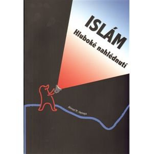 Islám – hluboké nahlédnutí - Ahmad Hemaya