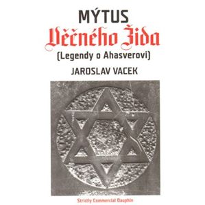 Mýtus Věčného Žida - Jaroslav Vacek