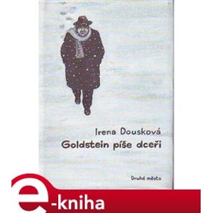 Goldstein píše dceři - Irena Dousková e-kniha