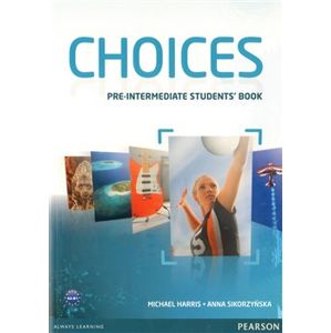 Choices Pre-Intermediate Student´s Book - Michael Hariss, Anna Sikorzyńska