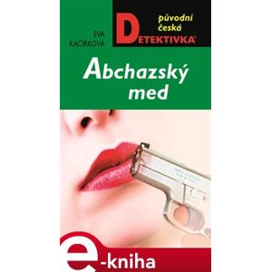 Abchazský med - Eva Kačírková e-kniha