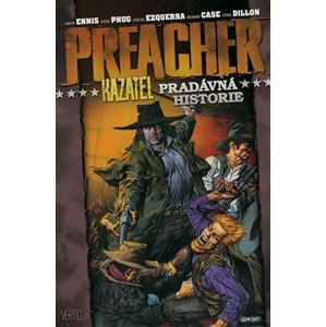 Preacher. Pradávná historie - Steve Pugh, Steve Dillon, Garth Ennis