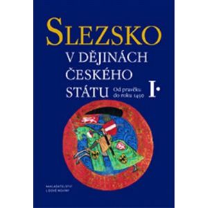 Slezsko v dějinách českého státu. /komplet 1. a 2. díl/