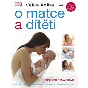 Velká kniha o matce a dítěti - Elizabeth Fenwicková