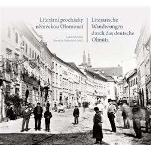 Literární procházky německou Olomoucí - Lukáš Motyčka, Veronika Opletalová