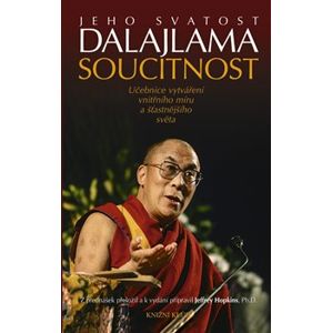 Soucitnost. Učebnice vytváření vnitřního míru a šťastnějšího světa - Jeho svatost Dalajlama XIV.
