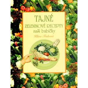 Trnková, Klára - Tajné zeleninové recepty
