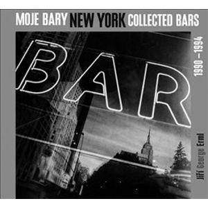 Moje bary New York Collected Bars. 1990 - 1994 - Jiří George Erml
