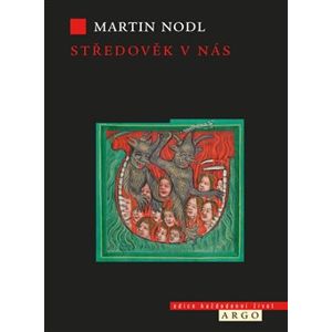 Středověk v nás - Martin Nodl