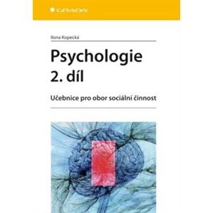 Psychologie 2. díl. Učebnice pro obor sociální činnost - Ilona Kopecká