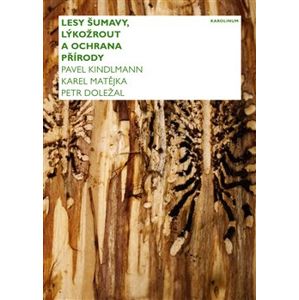 Lesy Šumavy, lýkožrout a ochrana přírody - Pavel Kindlmann