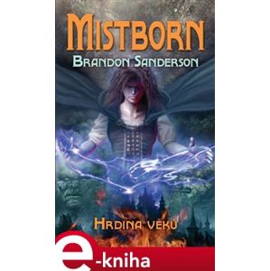 Mistborn: Hrdina věků - Brandon Sanderson e-kniha