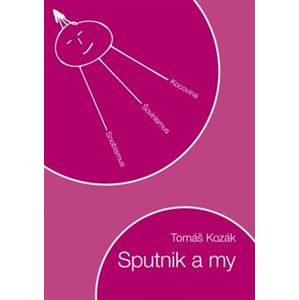Sputnik a my - Tomáš Kozák