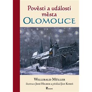 Pověsti a události města Olomouce - Willibald Müller