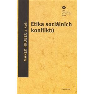 Etika sociálních konfliktů. Axel Honneth a kritická teorie uznání - Marek Hrubec