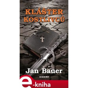 Klášter kostlivců - Jan Bauer e-kniha