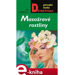 Masožravé rostliny - Eva Kačírková e-kniha
