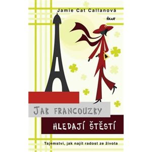 Jak Francouzky hledají štěstí - Jamie Cat Callanová