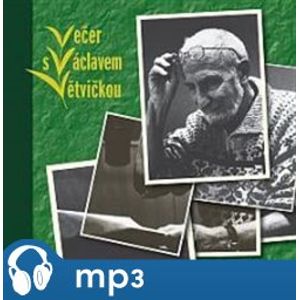 Večer s Václavem Větvičkou, mp3 - Václav Větvička