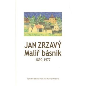 Jan Zrzavý. Malíř – básník - Jan Zrzavý