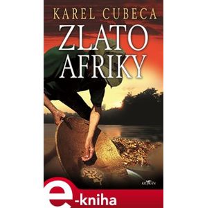 Zlato Afriky - Karel Cubeca e-kniha