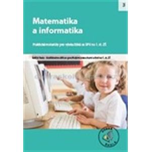 Matematika a informatika - SPU. Praktické materiály pro výuku žáků se specifickými poruchami učení na 1. st. ZŠ