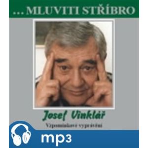 Mluviti stříbro - Josef Vinklář, mp3 - Josef Vinklář