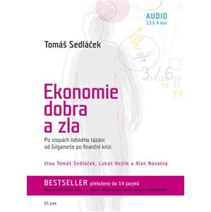 Ekonomie dobra a zla. Po stopách lidského tázání od Gilgameše po finanční krizi, CD - Tomáš Sedláček