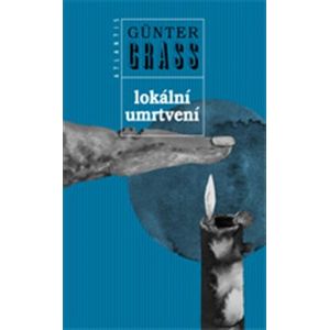 Lokální umrtvení - Günter Grass