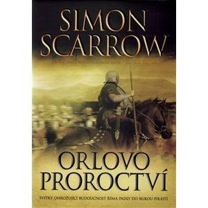 Orlovo proroctví - Simon Scarrow