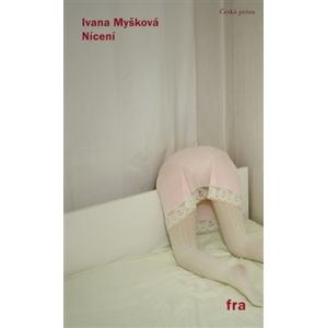 Nícení - Ivana Myšková