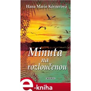 Minuta na rozloučenou - Hana Marie Körnerová e-kniha