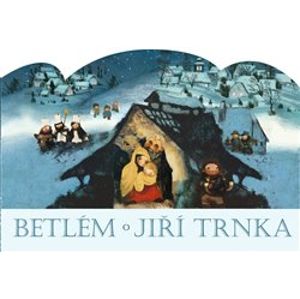 Betlém + Vánoční koledy s notami - Klára Trnková, Jiří Trnka