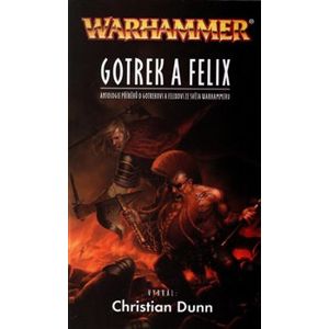 Gotrek a Felix. Warhammer - Christian Dunn