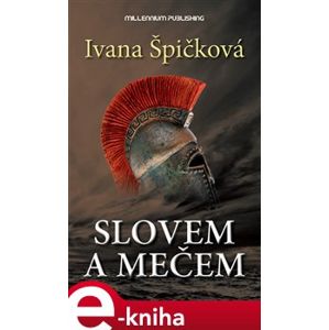 Slovem a mečem - Ivana Špičková e-kniha