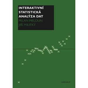 Interaktivní statistická analýza dat - Milan Meloun, Jiří Militký
