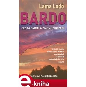 Bardo. Cesta smrti a znovuzrození - Lama Lodö e-kniha