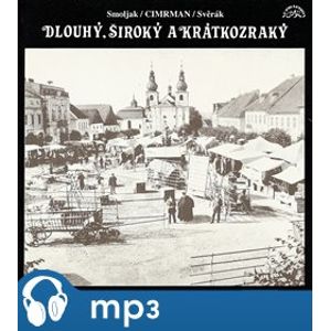 Dlouhý, Široký a Krátkozraký, CD - Jan Svěrák, Ladislav Smoljak