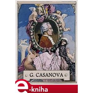 Paměti Giacoma Casanovy. Vlastní životopis - Giacomo Casanova e-kniha