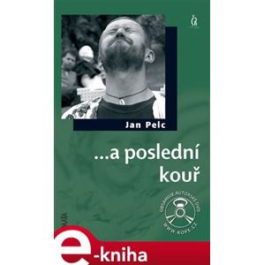 ...a poslední kouř - Jan Pelc e-kniha