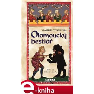 Olomoucký bestiář. Hříšní lidé Království českého - Vlastimil Vondruška e-kniha