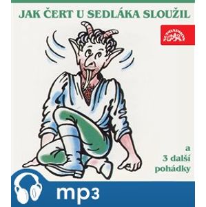 Jak čert u sedláka sloužil - Markéta Zinnerová, B.M. Kulda, Jiří Hraše