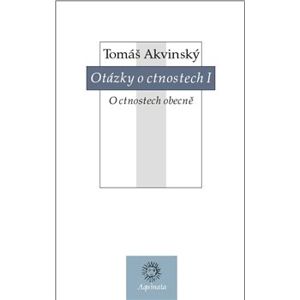 Otázky o ctnostech I - Tomáš Akvinský