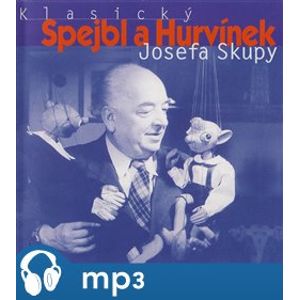 Klasický Spejbl a Hurvínek Josefa Skupy 1., CD - Josef Barchánek, Josef Skupa, Ladislav Khás, Frank Wenig