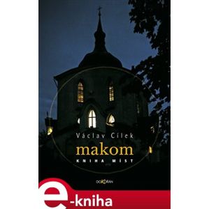 Makom. Kniha míst - Václav Cílek e-kniha
