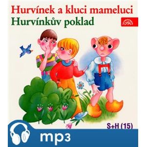 Hurvínek a kluci mameluci. Hurvínkův poklad, CD - Miloš Kirschnera, Vladimír Straka