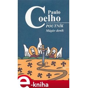 Poutník - Mágův deník - Paulo Coelho e-kniha